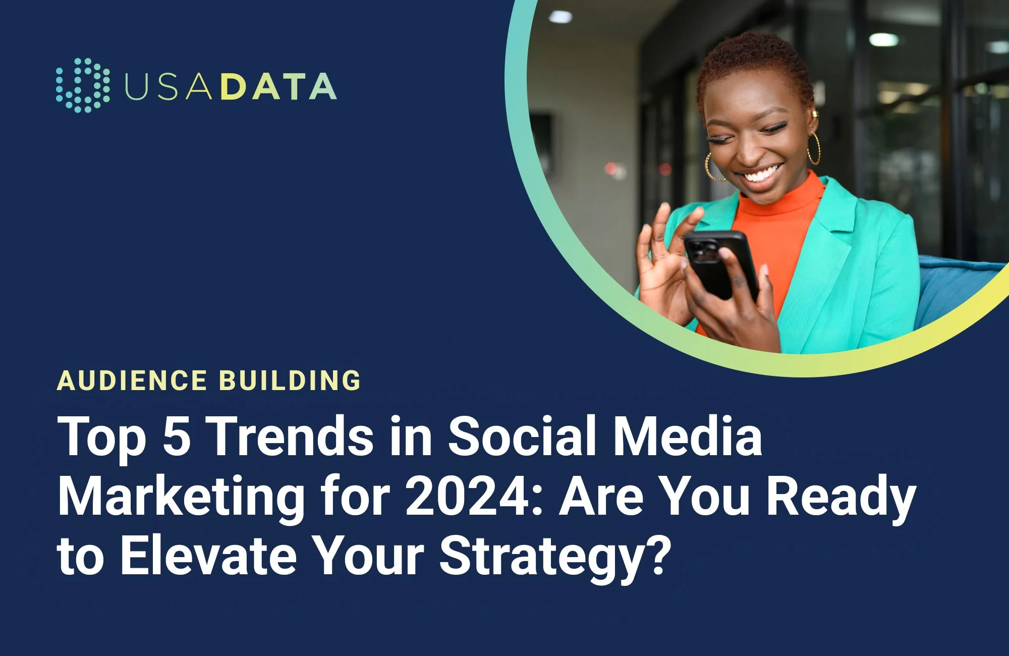 Top 5 Trends in Social Media Marketing for 2024: Are You Ready to Elevate Your Strategy?