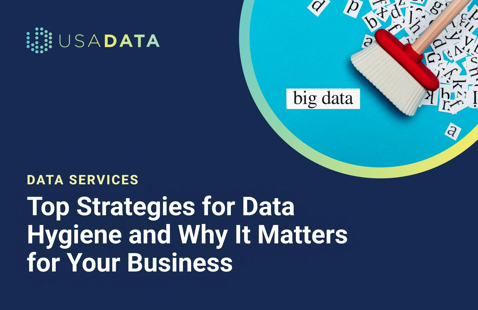 Top Strategies for Data Hygiene and Why It Matters for Your Business