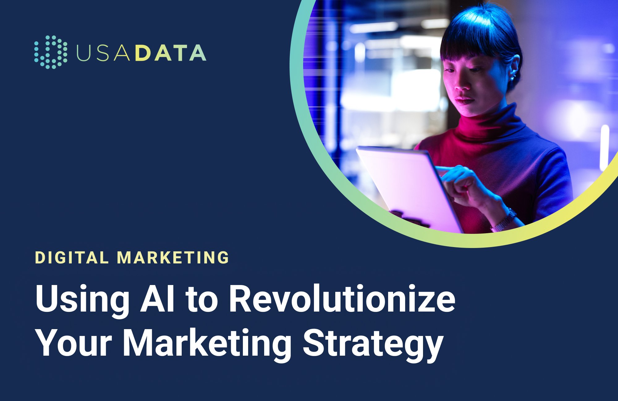 Using AI to Revolutionize Your Marketing Strategy