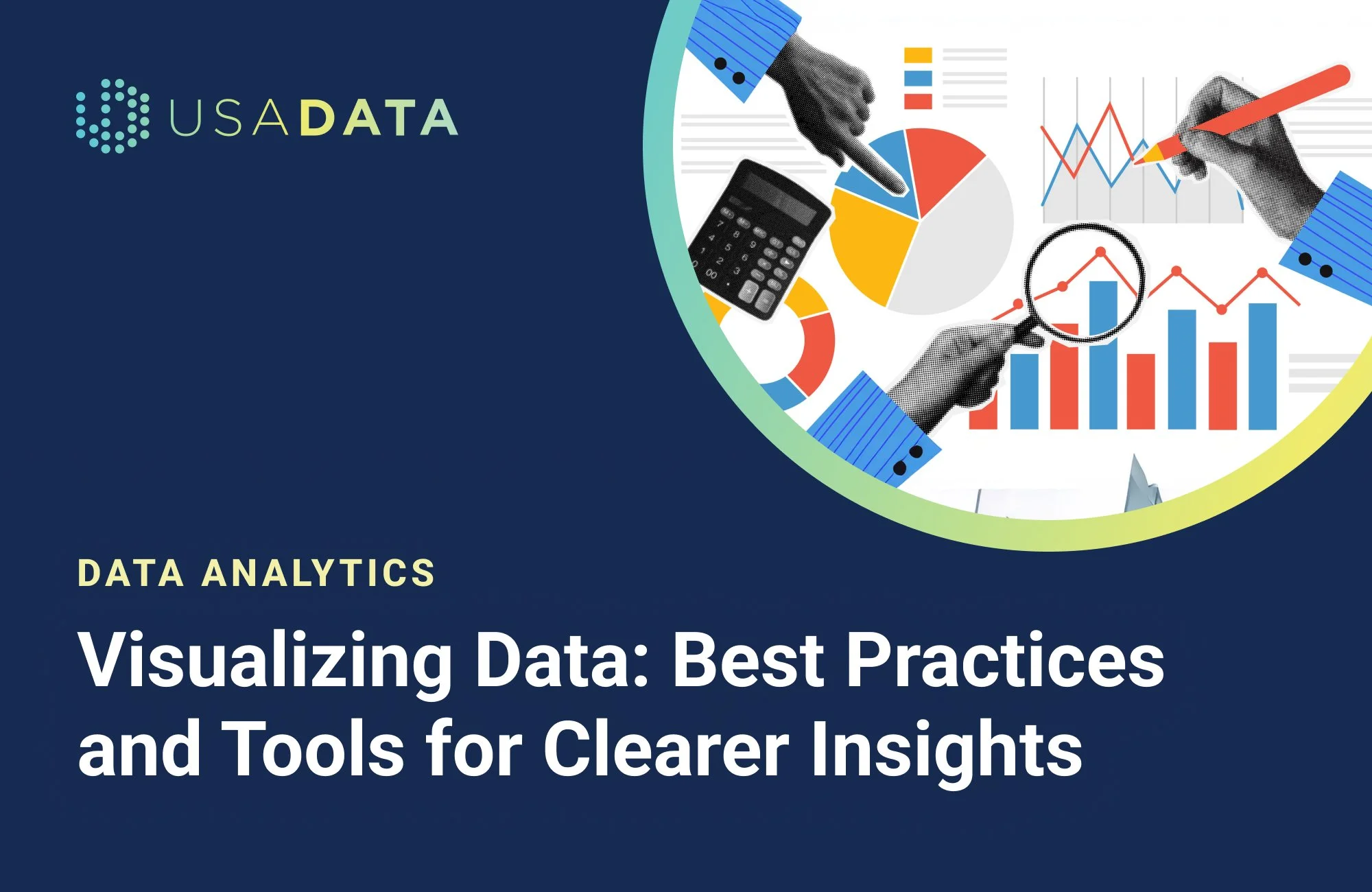 Visualizing Data: Best Practices and Tools for Clearer Insights