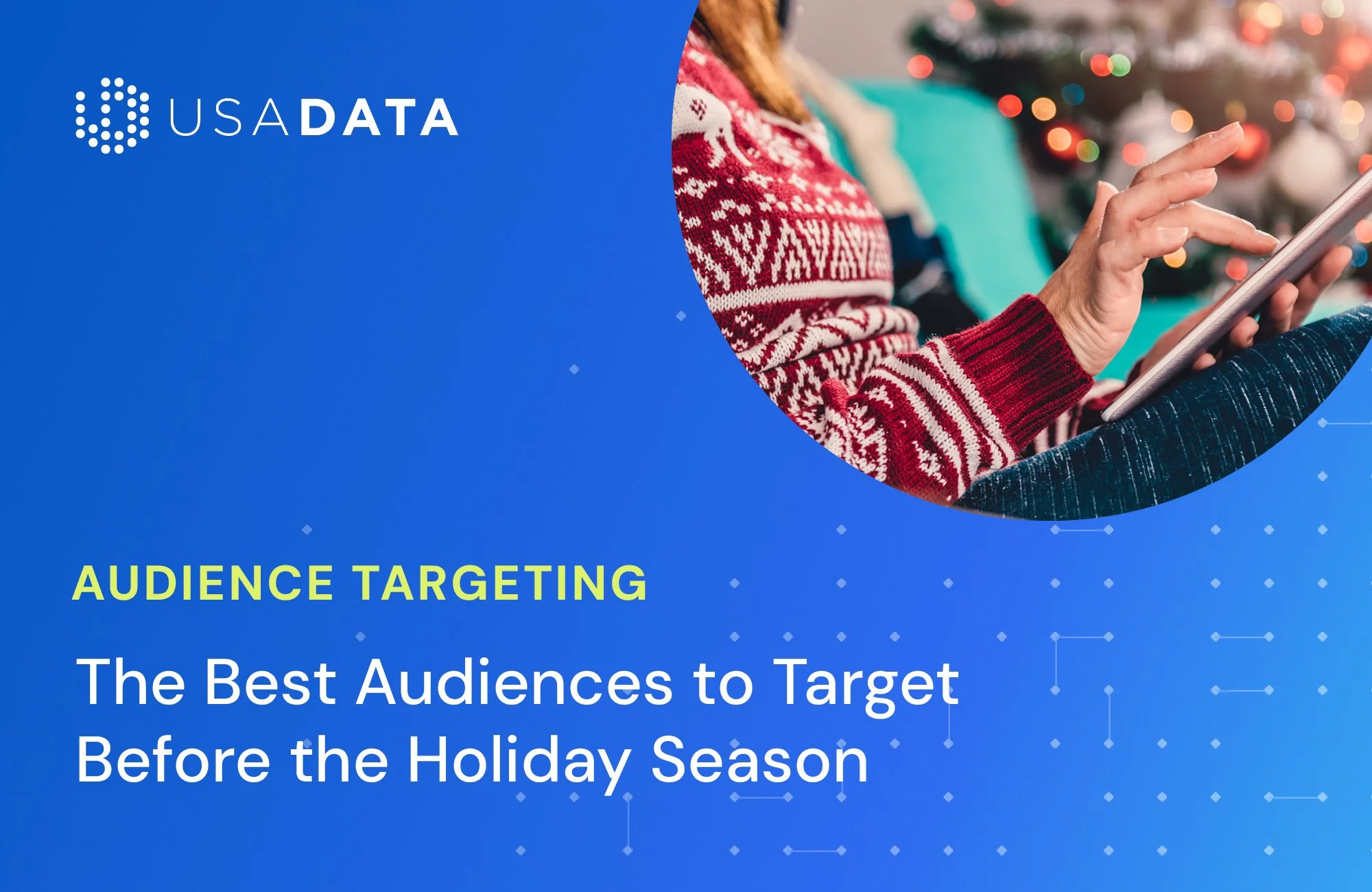 The Best Audiences to Target Before the Holiday Season