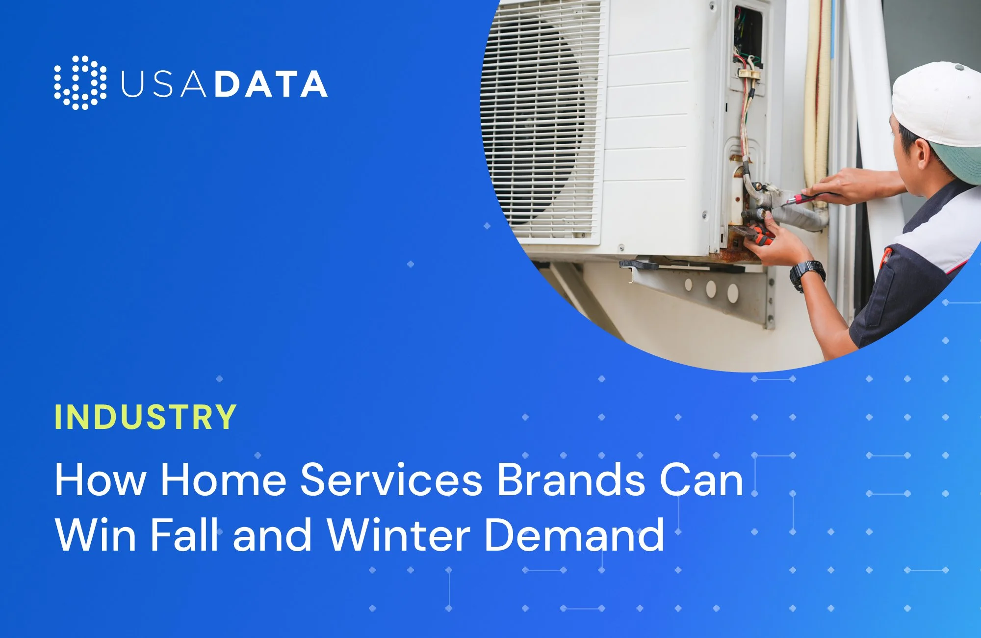 How Home Services Brands Can Win Fall and Winter Demand