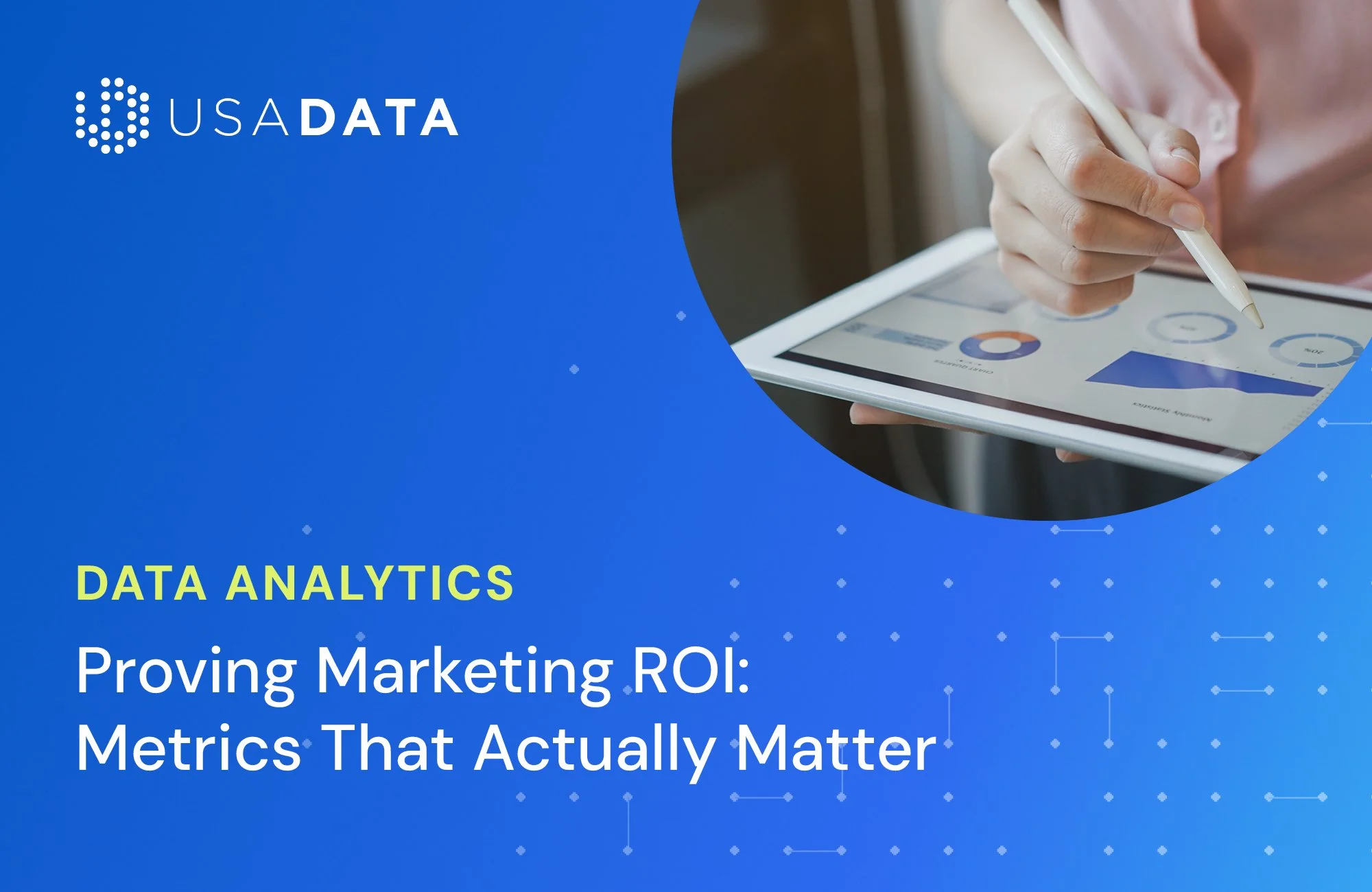 Proving Marketing ROI: Metrics That Actually Matter