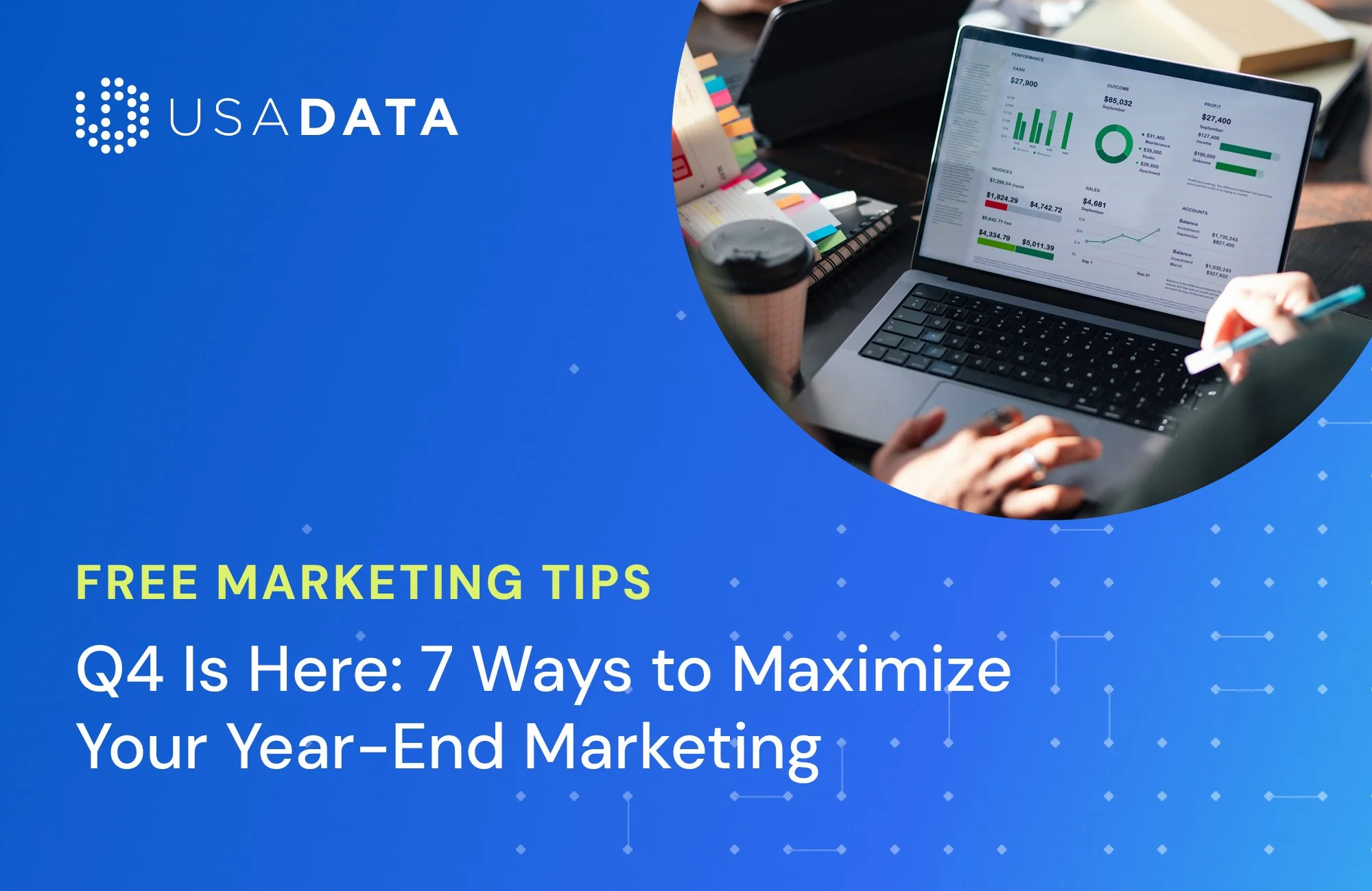 Q4 Is Here: 7 Ways to Maximize Your Year-End Marketing