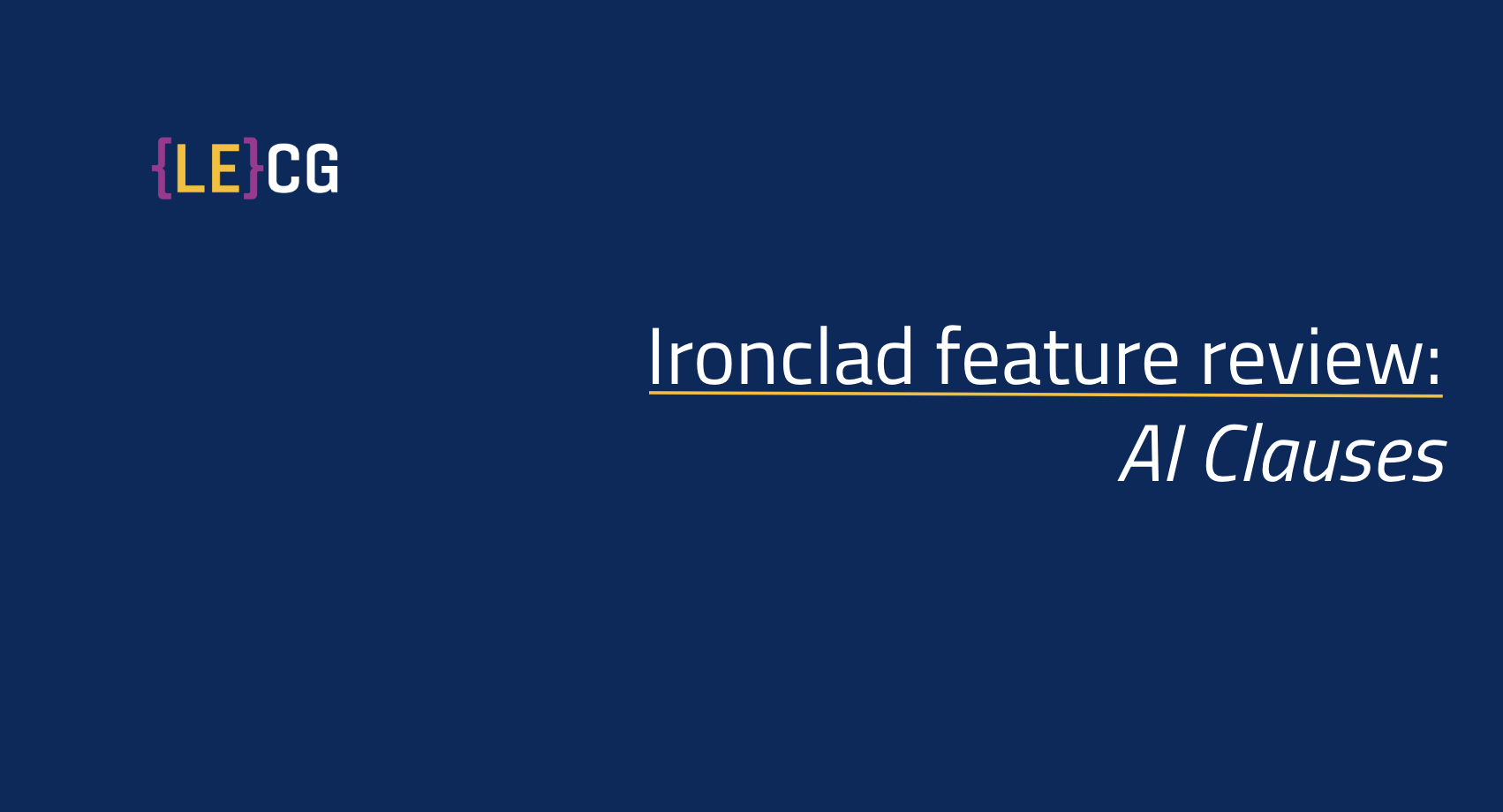Ironclad Feature Review: Best Practices for AI Clauses