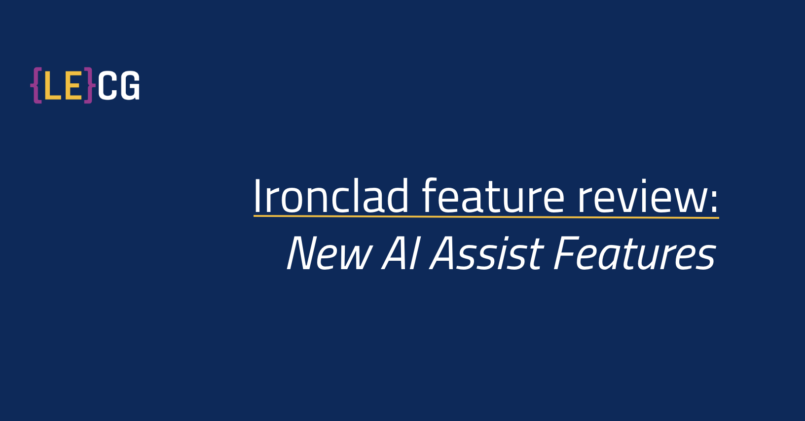 Ironclad Feature Review: New AI Assist Features
