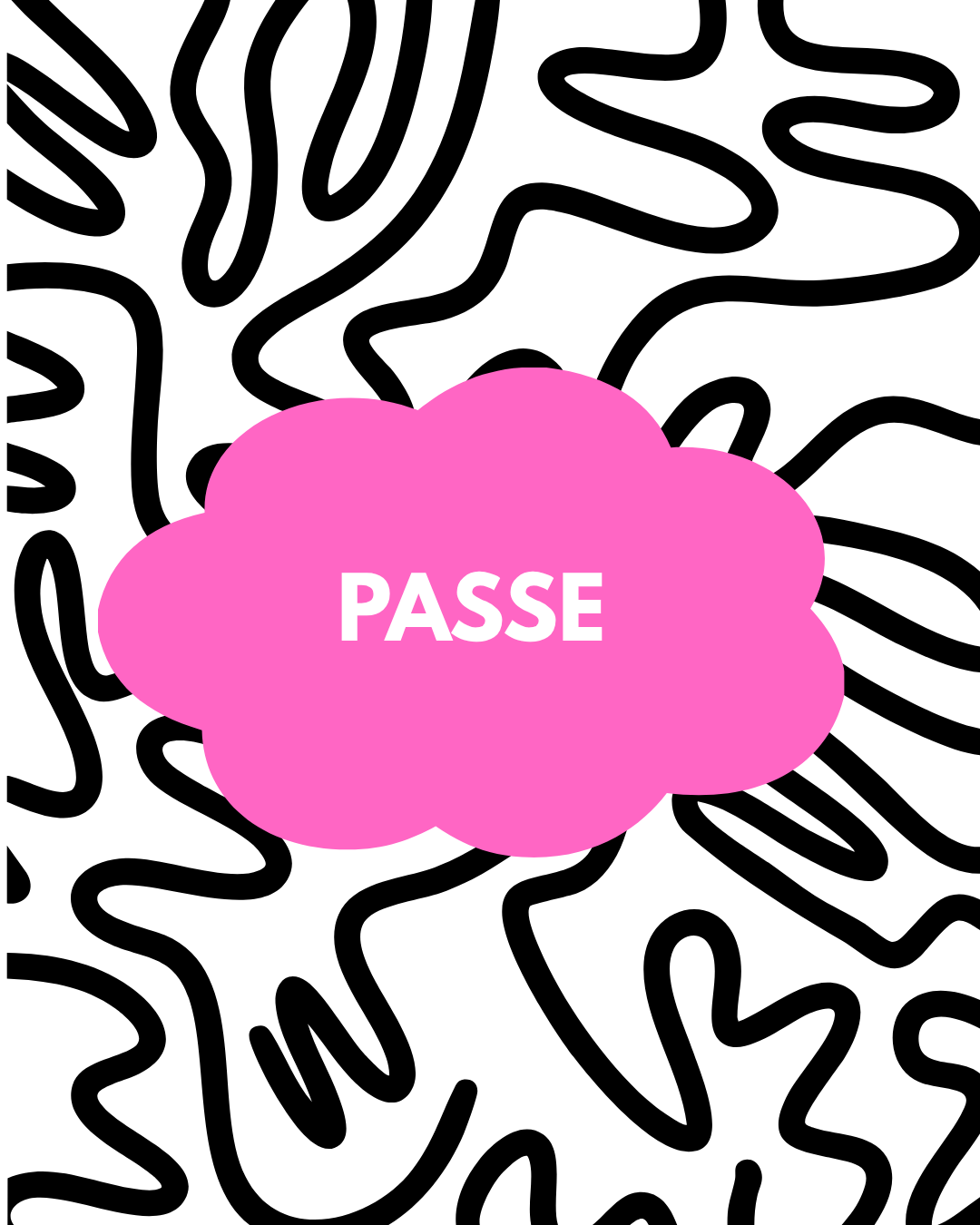 Abstract background with black squiggly lines on white, pink cloud in the center with the word 'PASSE' in white text.