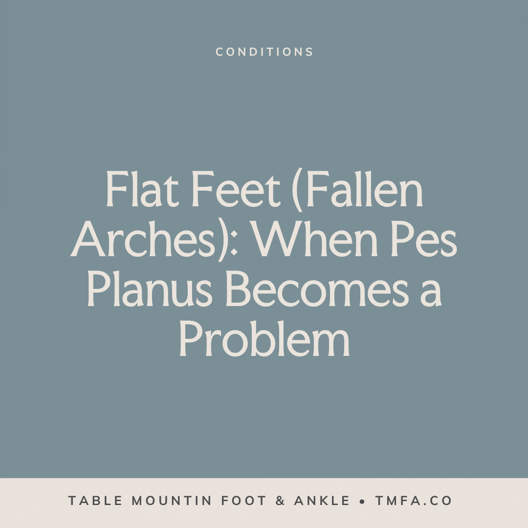Flat Feet (Fallen Arches): When Pes Planus Becomes a Problem