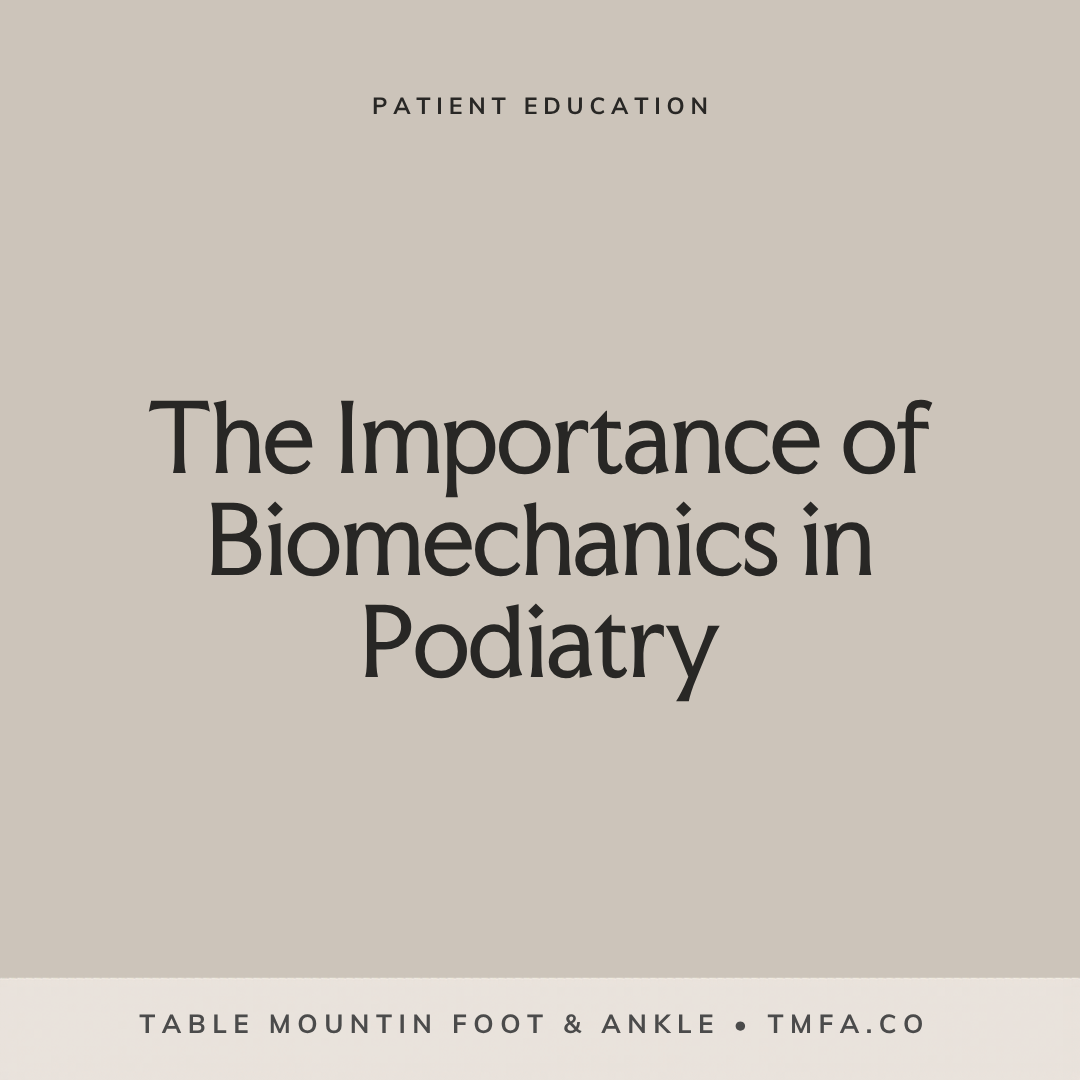 The Importance of Biomechanics in Podiatry