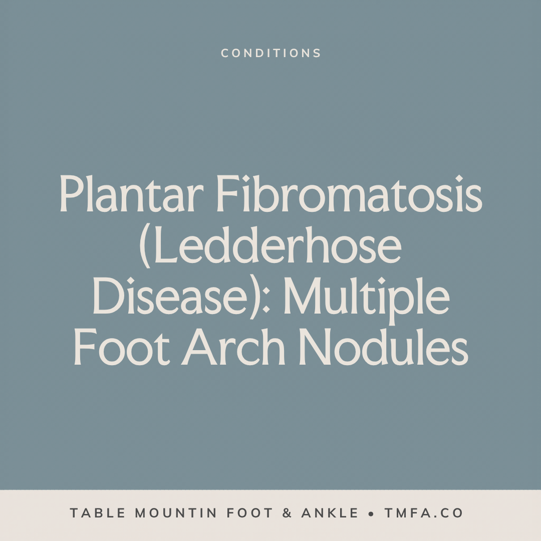 Plantar Fibromatosis (Ledderhose Disease): Multiple Foot Arch Nodules