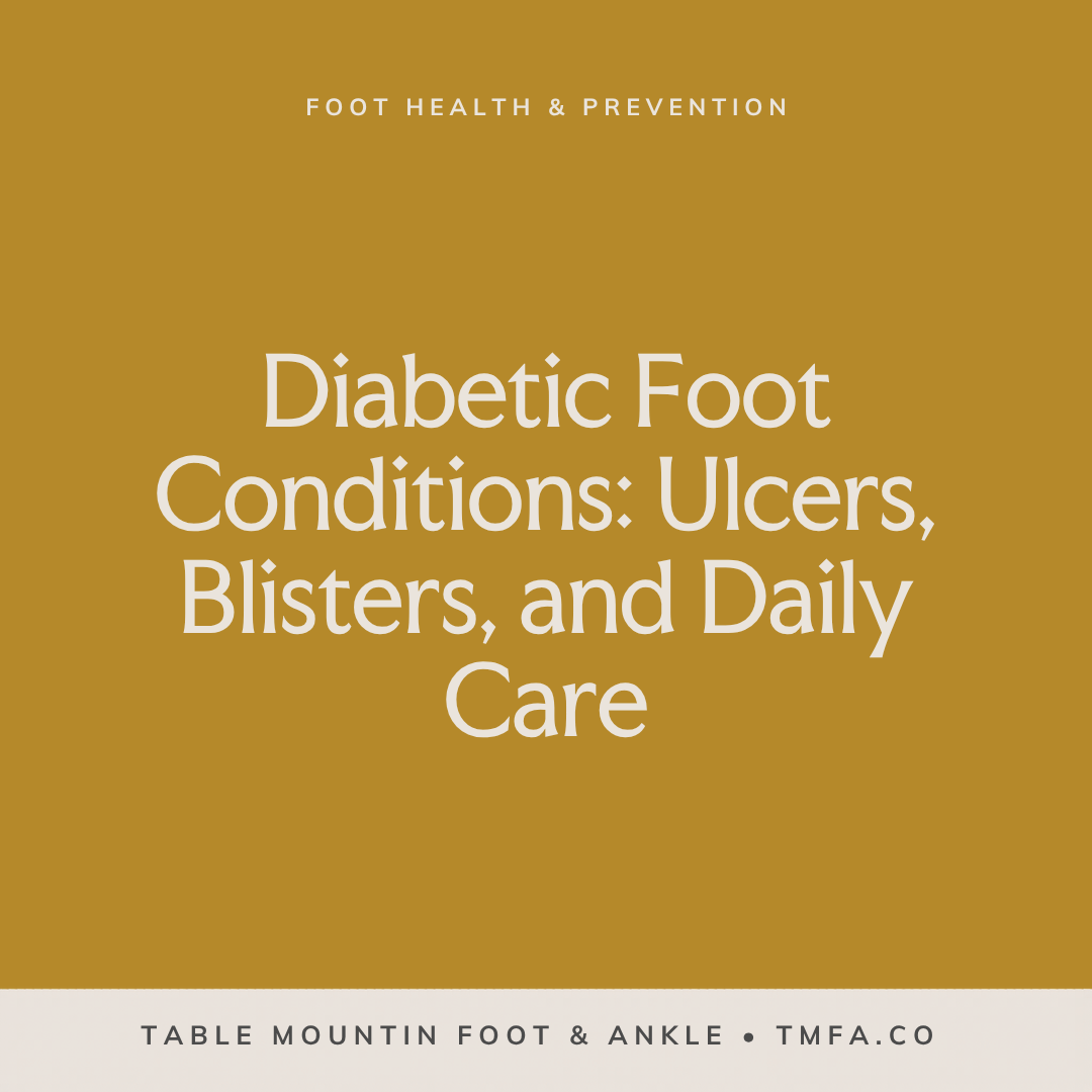 Diabetic Foot Conditions: Ulcers, Blisters, and Daily Care