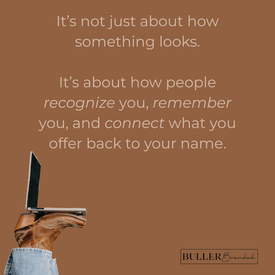 A motivational quote on a brown background with a partial image of a hand wearing a cowboy boot holding a laptop, and the text 'It's not just about how something looks. It's about how people recognize you, remember you, and connect what you offer back to your name.' The logo 'BULLER Branded' is in the bottom right corner.