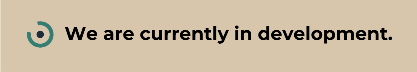 A graphic with a circular design and the text 'We are currently in development' in bold black font on a beige background.