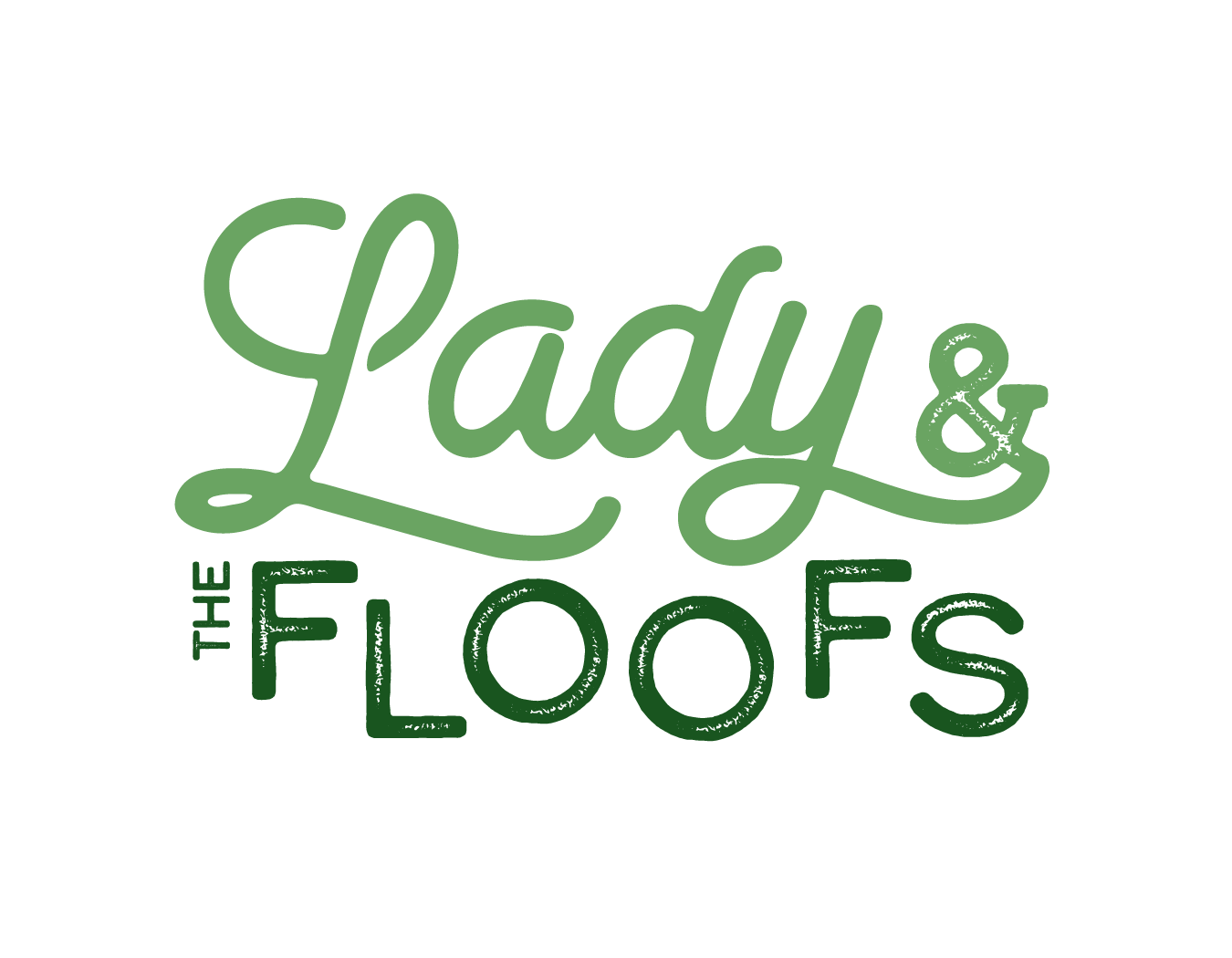 LADY &amp; THE FLOOFS