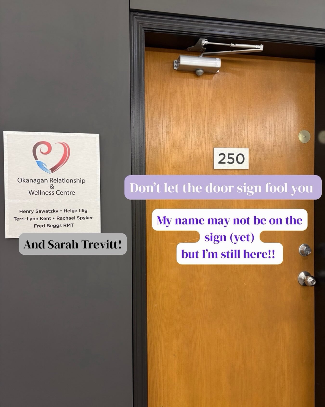 Don&rsquo;t let the door sign fool you! My name may not be on the sign, but I&rsquo;m still here seeing clients Monday-Friday. I know it can be nervewracking to be in a new space, but please know that, even with my name not currently on the door, I&r