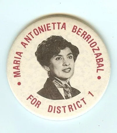 Campaign pin from María's campaign for City Council District 1. She served this district for five terms, 1981-1991. Courtesy María Antonietta Berriozábal