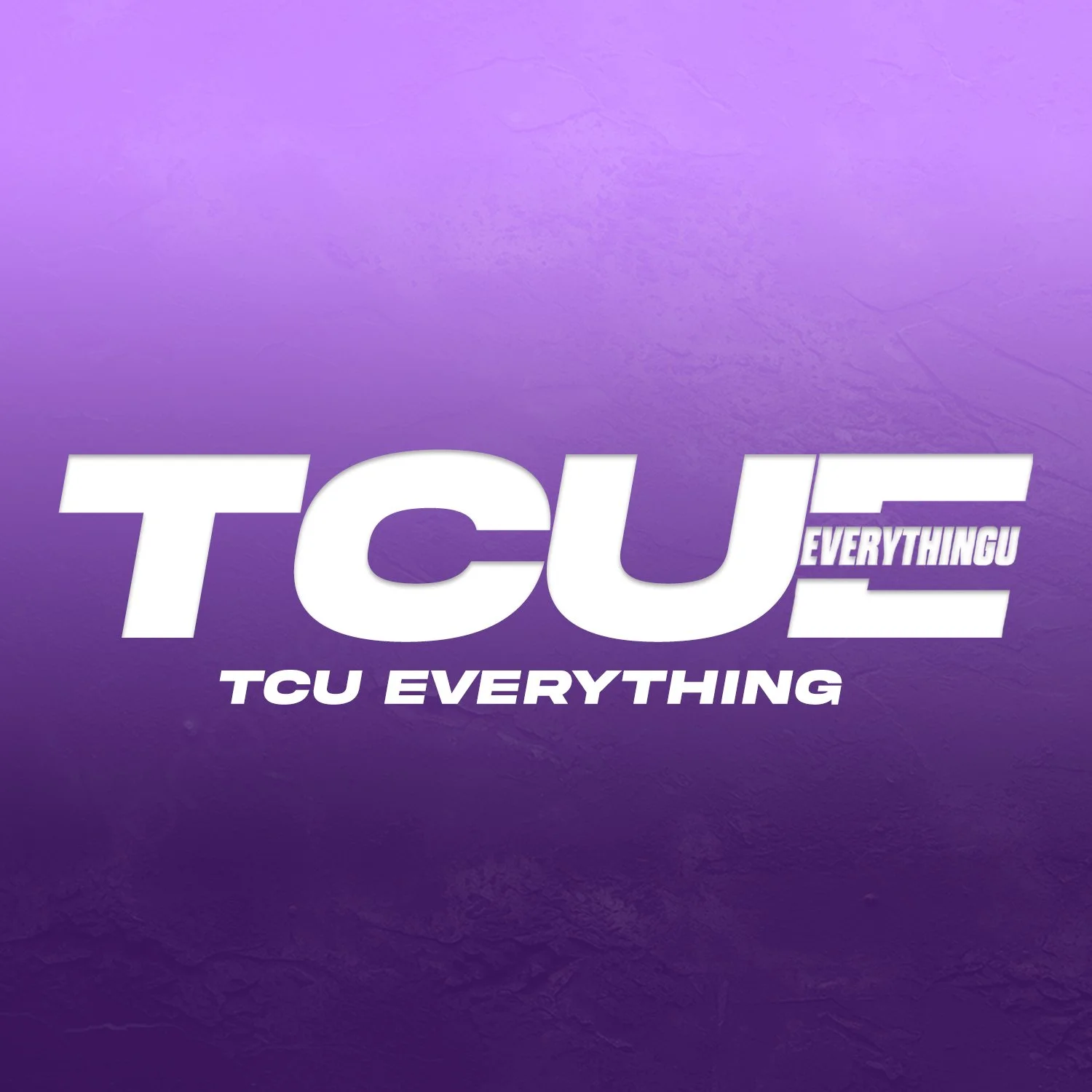 Purple background with the text TCU Everything in bold white letters and TCU Everything in smaller italicized white letters below.