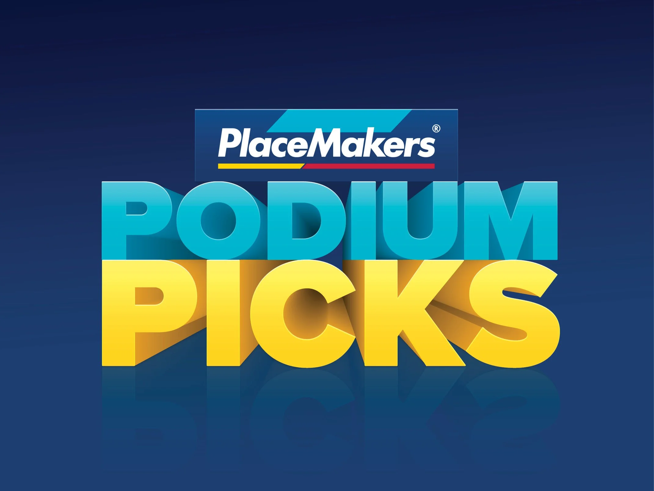 PlaceMakers Podium Picks