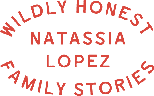 Text in a circular shape reading 'Wildly Honest Natassia Lopez Family Stories' in red font on a white background.