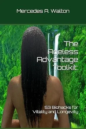 Back view of a woman with long black hair looking at a lush green rainforest with waterfalls, next to a book cover titled 'The Ageless Advantage Toolkit' by Mercedes A. Walton, focusing on biohacks for vitality and longevity.