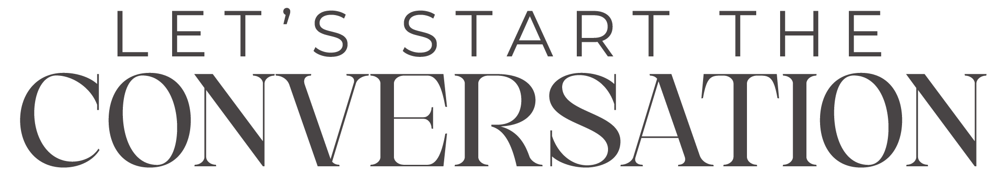 Text that says, "Let's start the conversation" in dark grey on a black background.