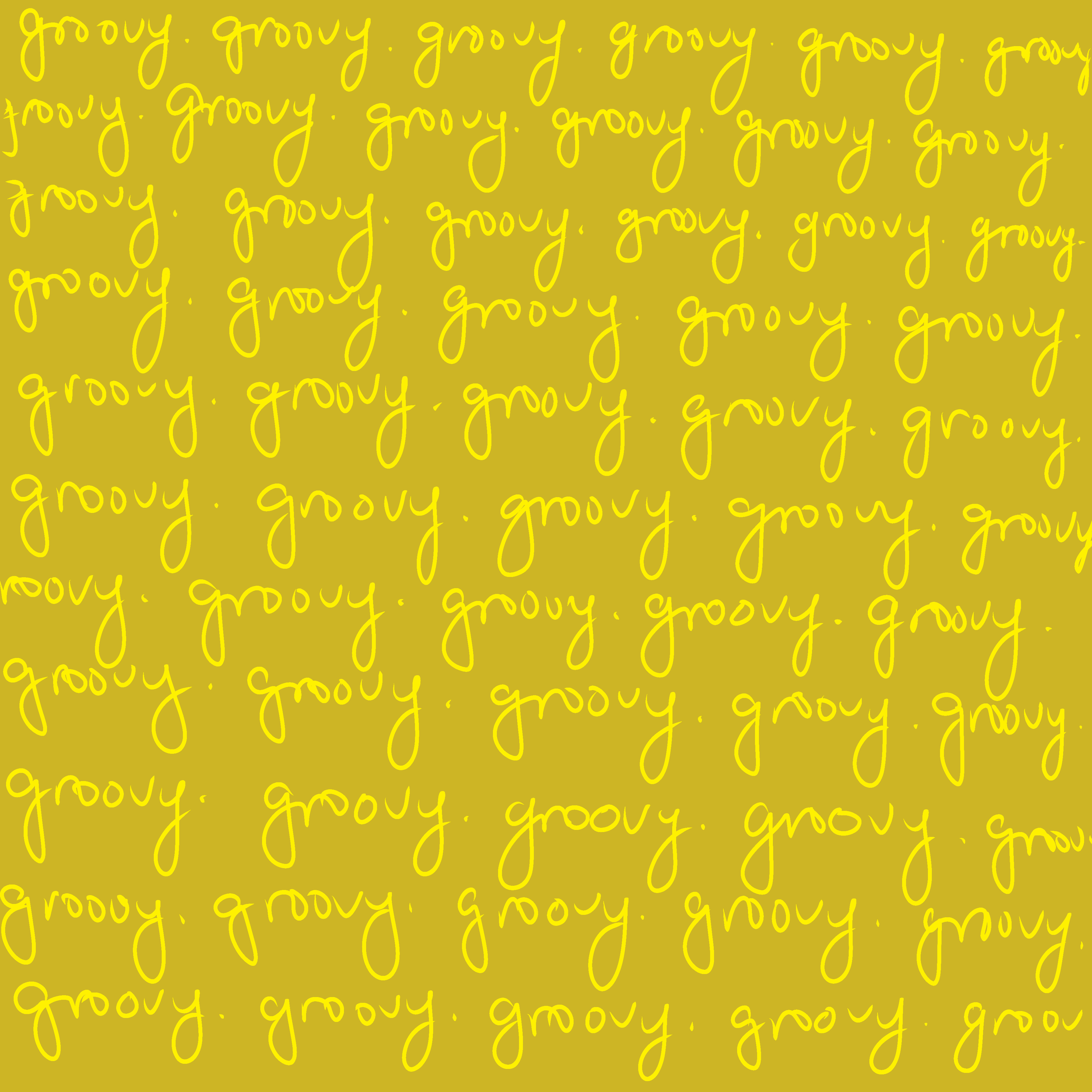 Repeated yellow handwritten words 'groovy' on a mustard background.