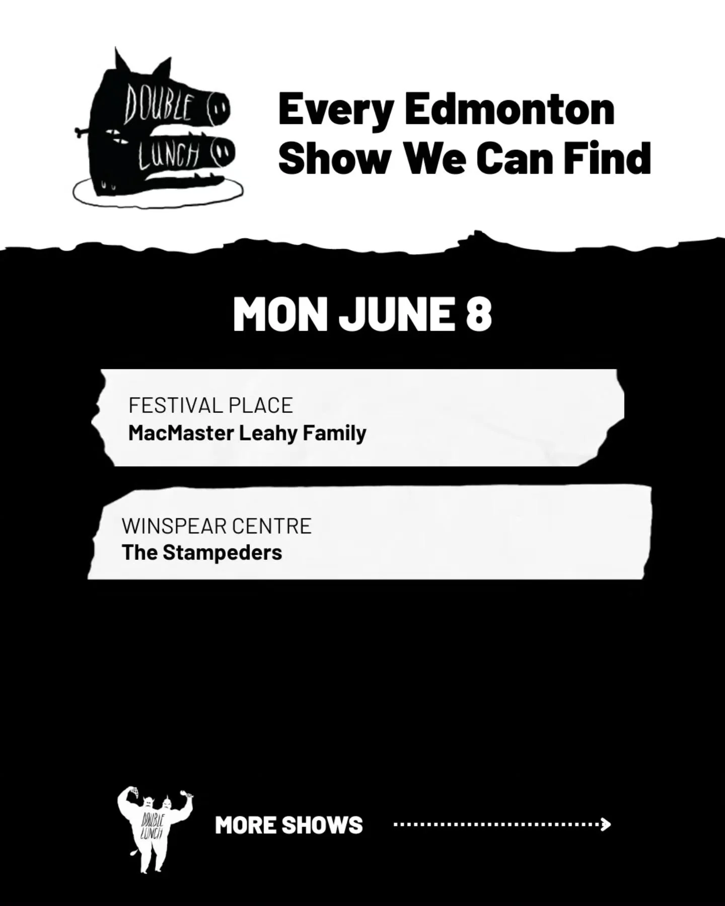 New listings! 

Go to www.doublelunch.com to see the full listings of every event that has been announced in our city!

@thebuckonwhyte 
@blakbaryeg 
@divebaryeg 
@starliteroom 
@mimibar_yeg
@bentstickbeer
@plazabowlingco @nakedcybercafe
@blackdogonw