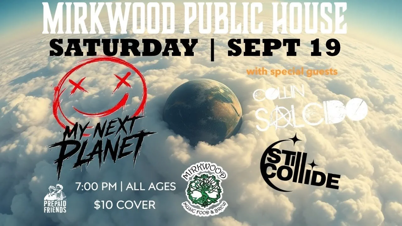 My Next Planet + Collin Salcido + Still Collide