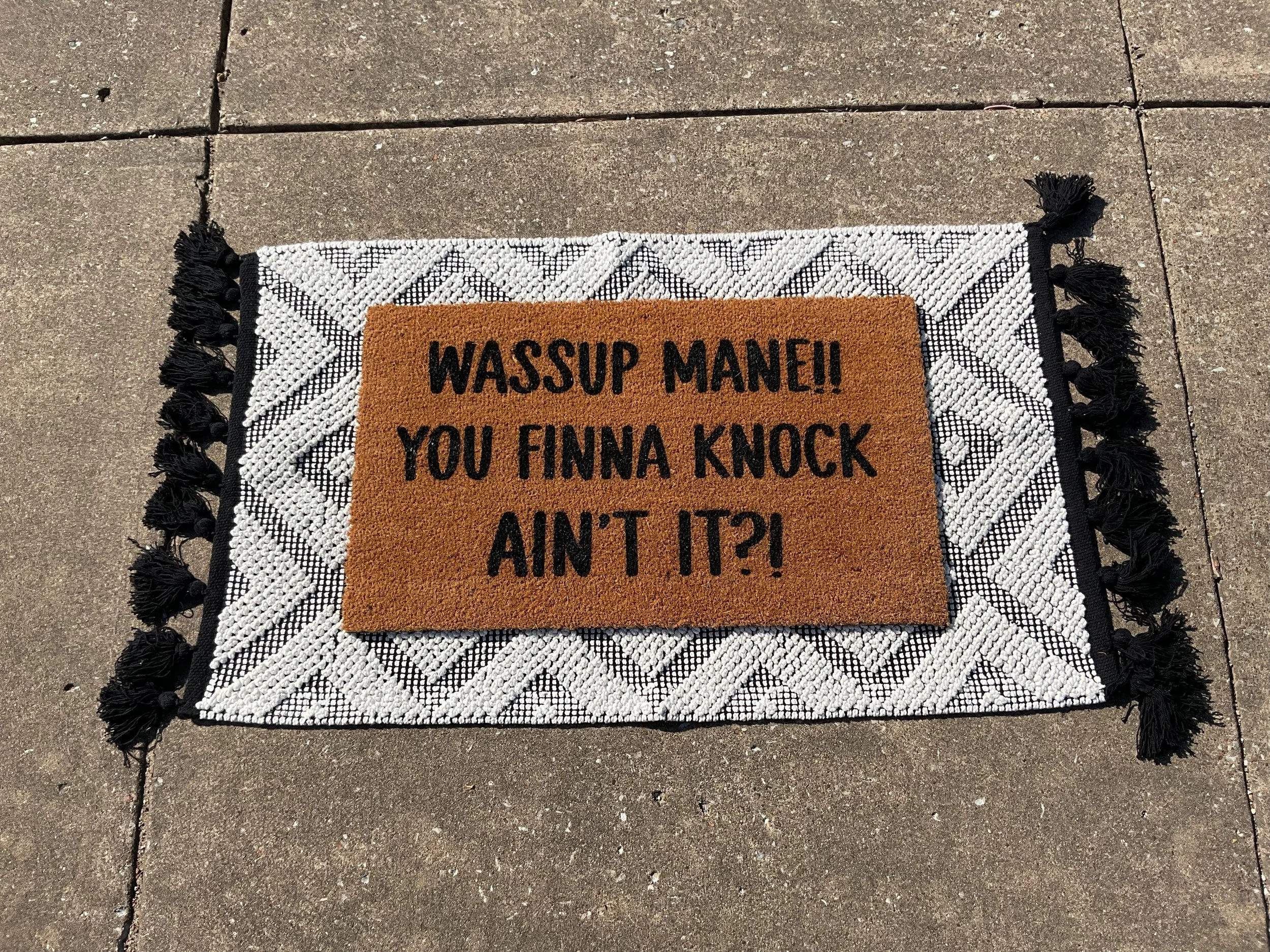 Wassup Mane?! You finna knock ain’t it?!