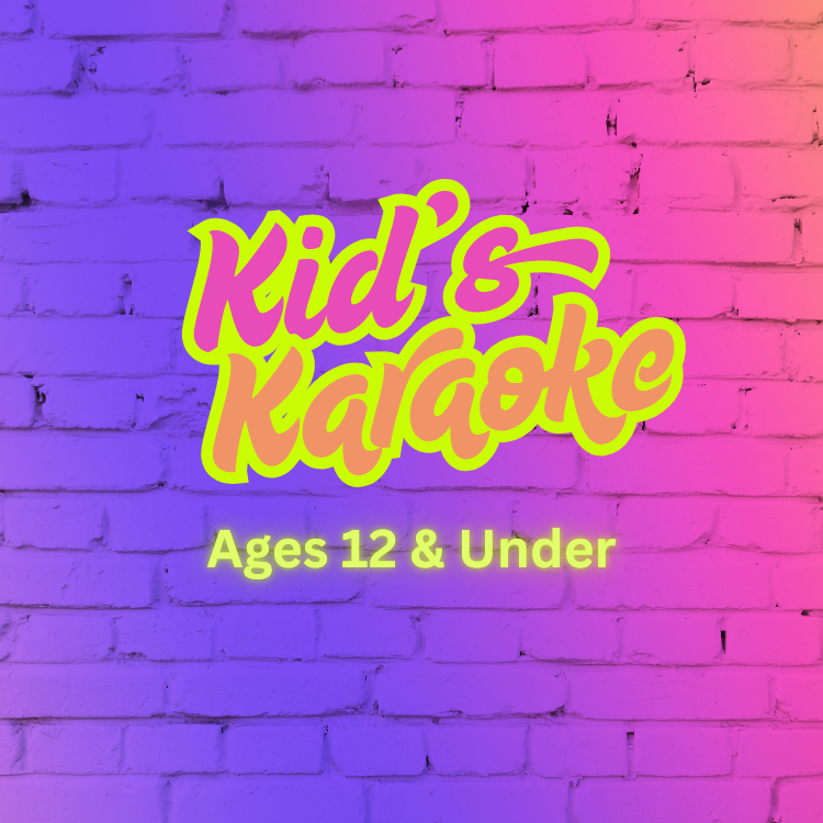 Kid's Karaoke (12 &amp; Under)