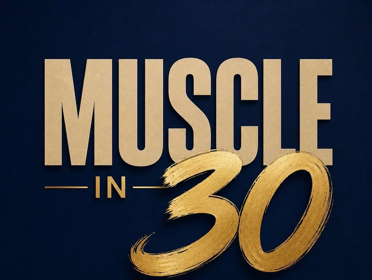MUSCLE IN 30