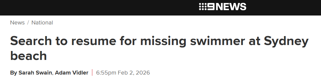 Screenshot of a news article from 9 NEWS with the headline, 'Search to resume for missing swimmer at Sydney beach,' by Sarah Swain and Adam Vidler, dated February 2, 2026, at 6:55 pm.