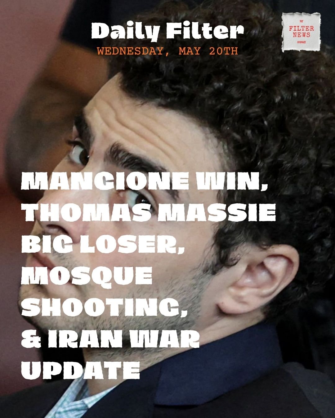 MANGIONE WIN, THOMAS MASSIE BIG LOSER, MOSQUE SHOOTING, &amp; IRAN WAR UPDATE 

Full analysis on www.thefilternewschannel.com

Use the comments to community note us!