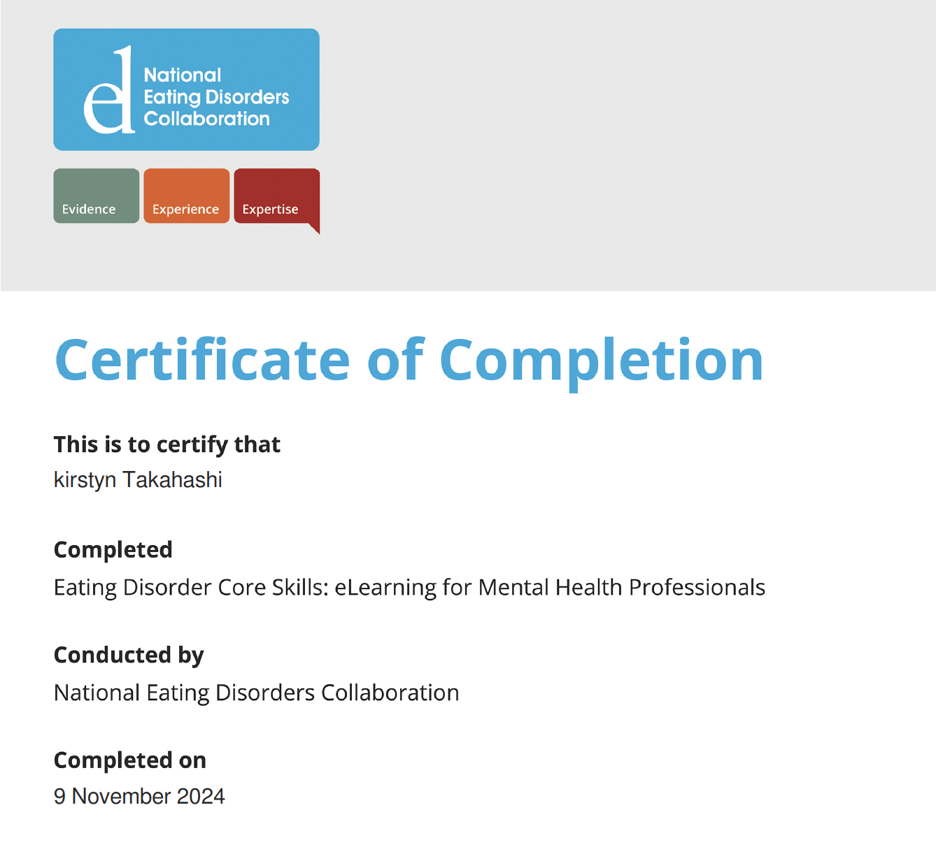 Certificate of Completion from the National Eating Disorders Collaboration awarded to Kirstyn Takahashi for completing Eating Disorder Core Skills eLearning for Mental Health Professionals, dated November 9, 2024.