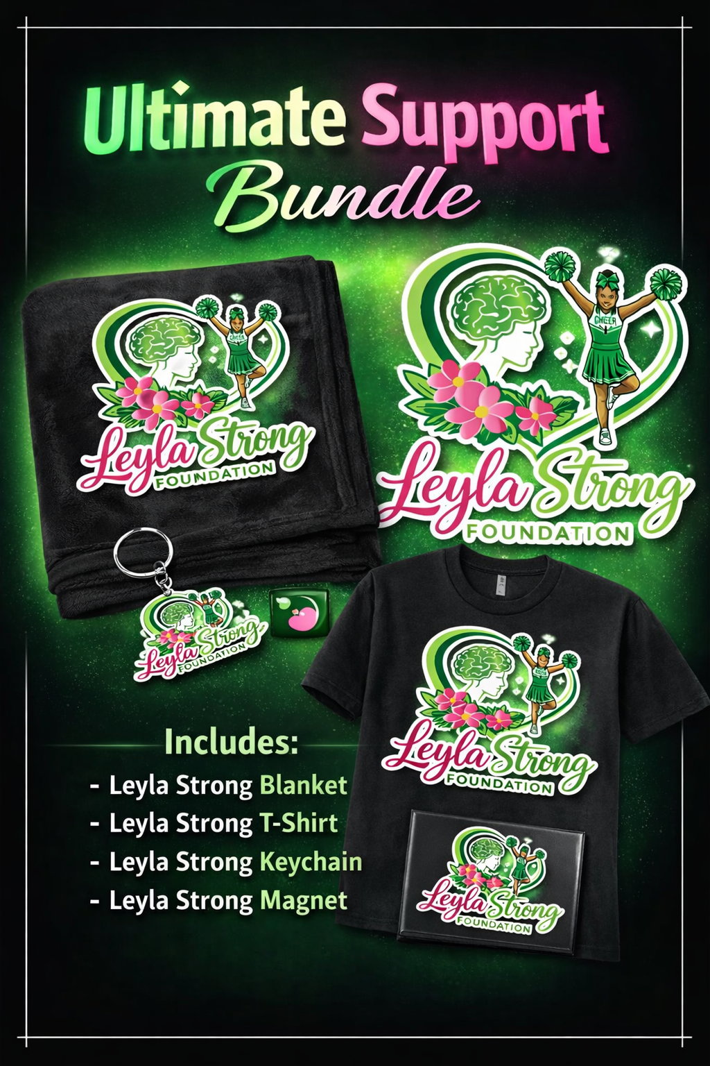 Promotional image featuring a support bundle for Leyla Strong Foundation, including a blanket, T-shirt, keychain, and magnet, all with the foundation's logo and a cheerleader graphic with flowers and brain illustration on a green cosmic background.