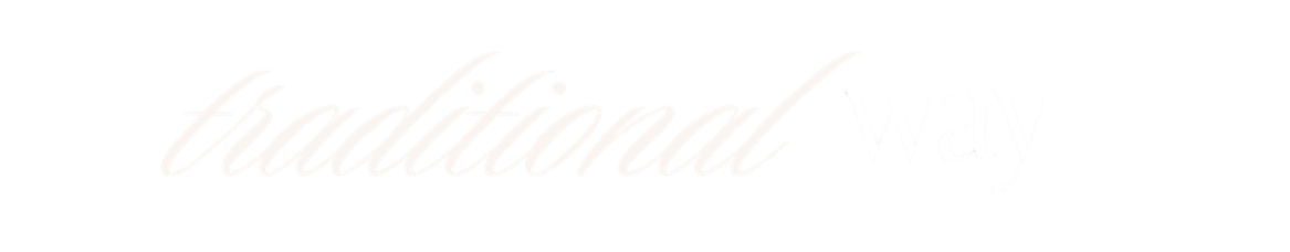 Text reading 'traditional way' written in white cursive font on a black background.