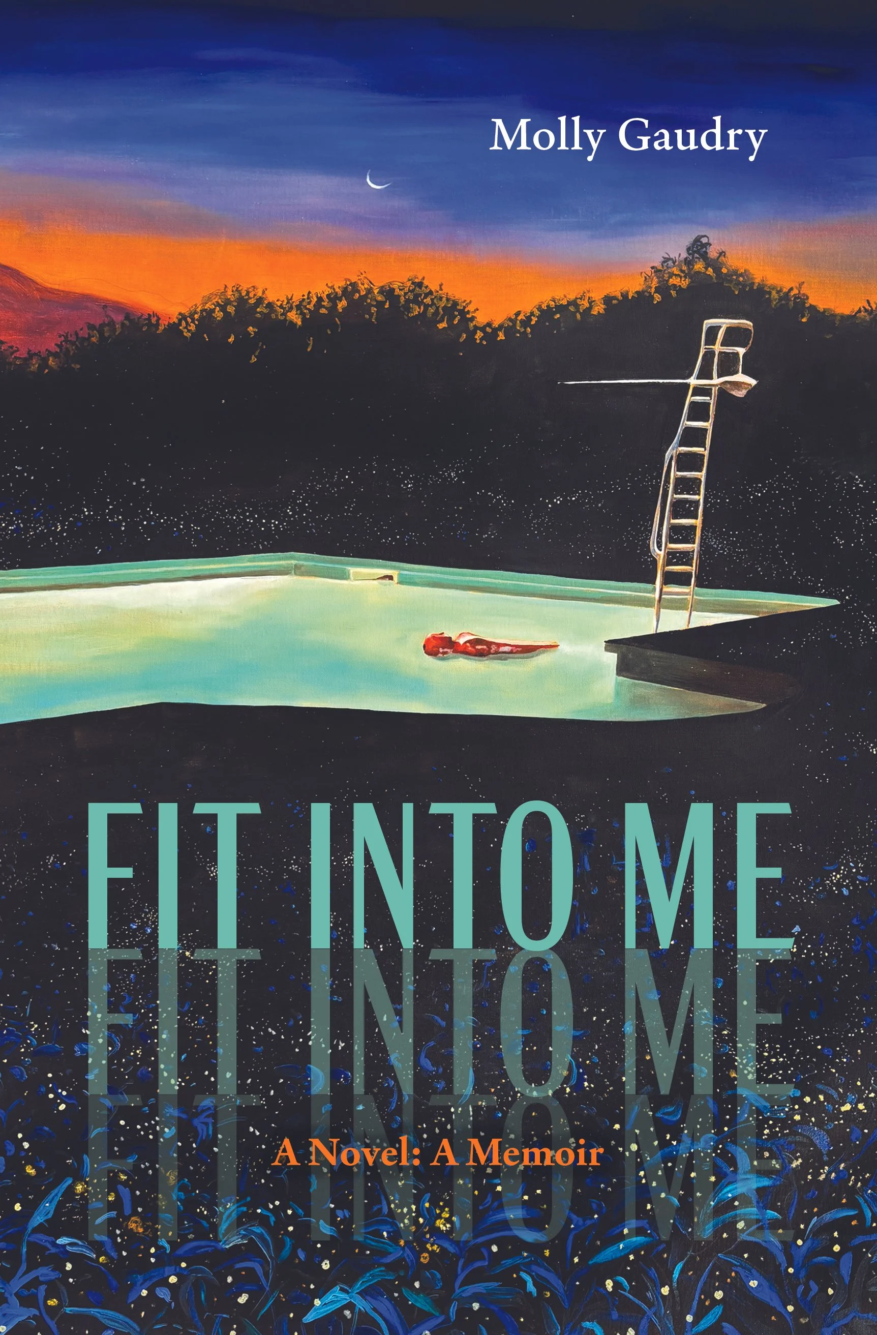 Fit Into Me       A Novel: A Memoir