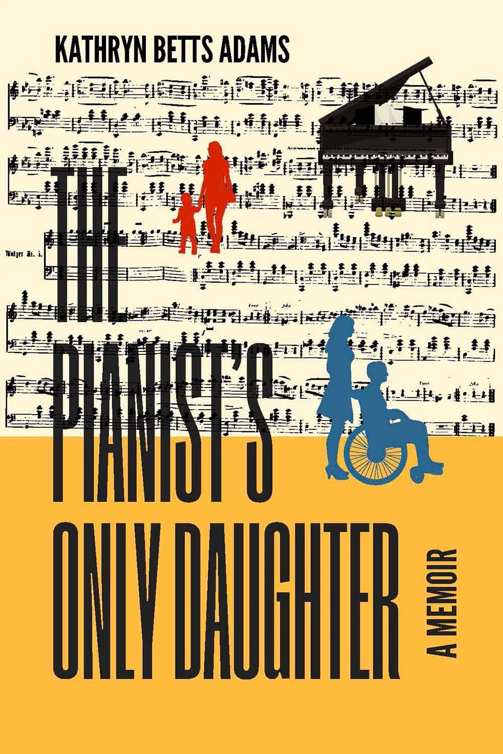 The Pianist’s Only Daughter, by Katy Betts Adams