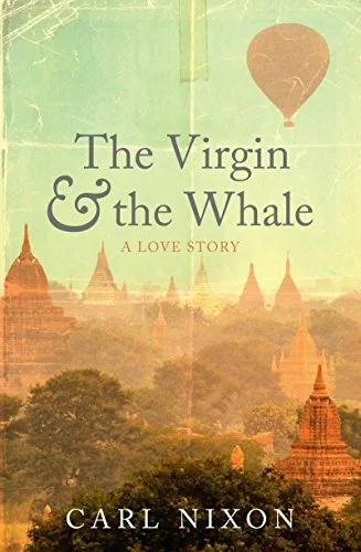 Cover of “The Virgin and the Whale” showing a faded east asian cityscape of pointed domes poking up over dense trees. A hot air balloon floats above in a clear sky.