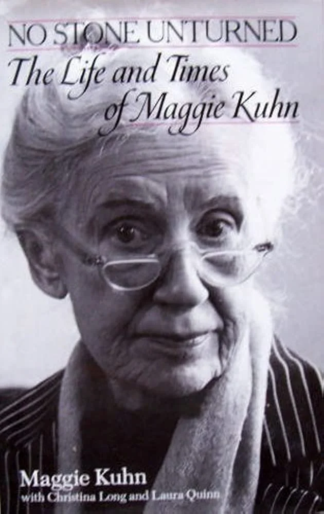 Cover of “No Stone Unturned” showing Maggie Kuhn, an elderly woman looking directly at us over her reading glasses.
