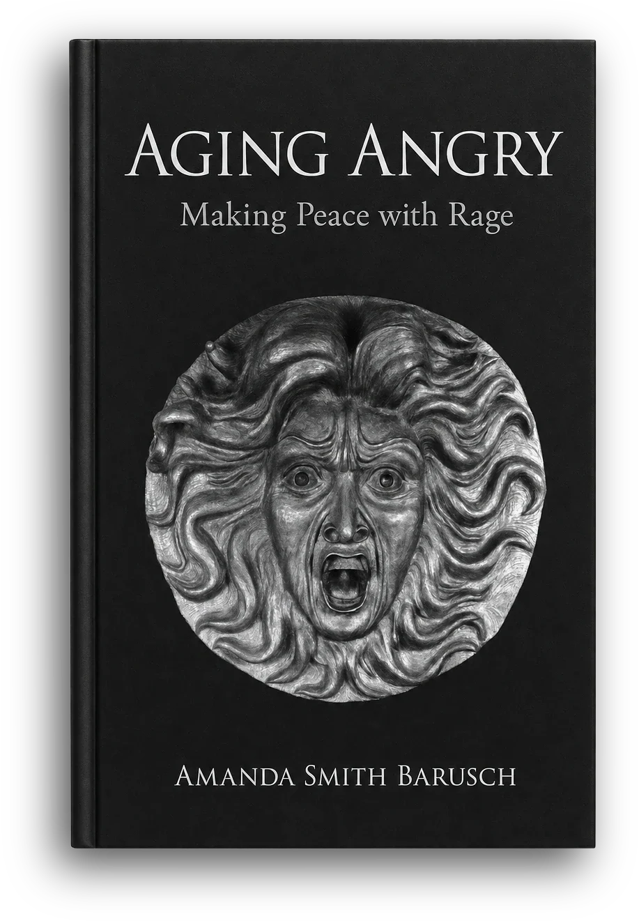Book cover titled "Aging Angry: Making Peace with Rage" by Amanda Smith Barusch, featuring a black and white image of a lion and a woman's face, both appearing to express anger.