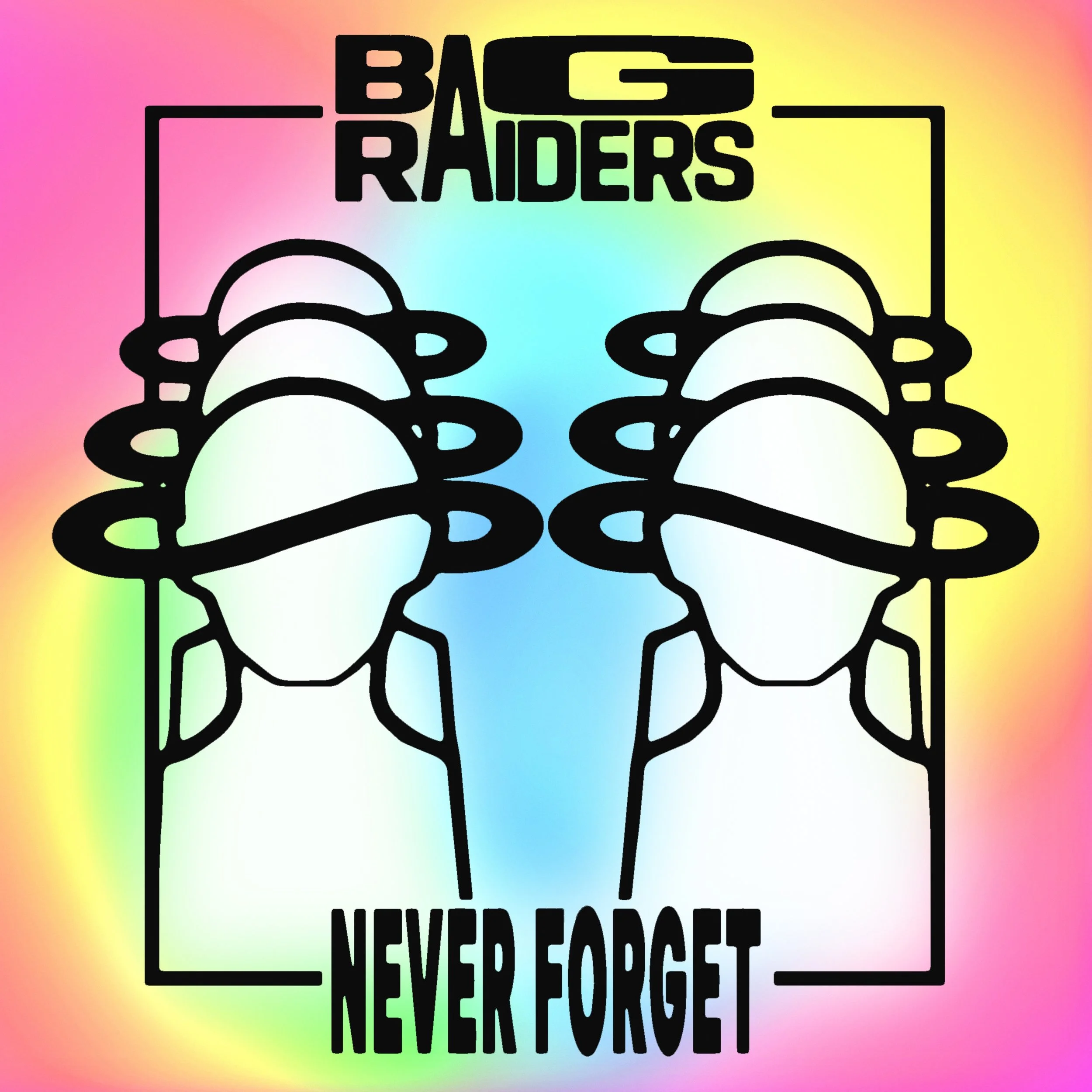 NEVER FORGET — BAG RAIDERS