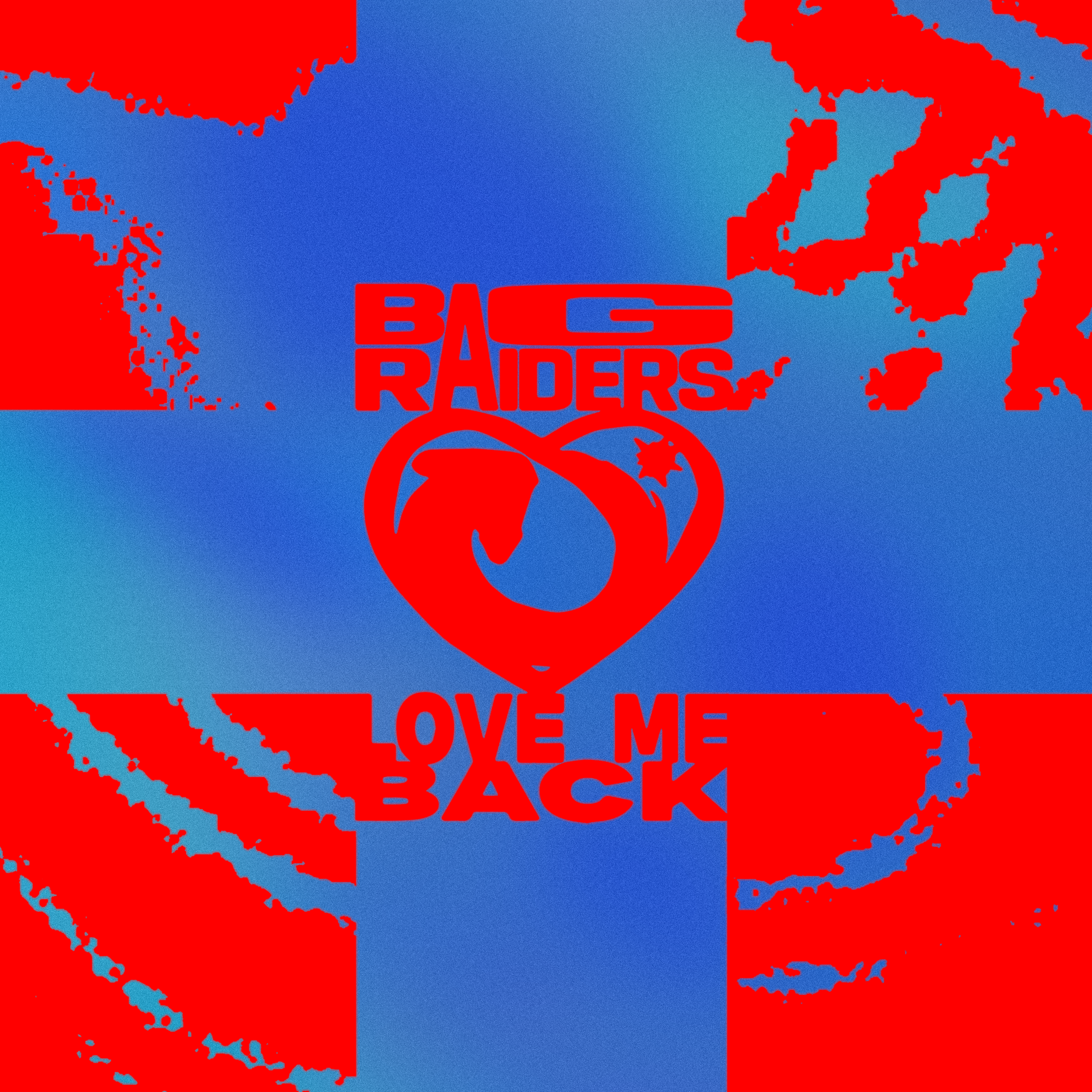 LOVE ME BACK — BAG RAIDERS