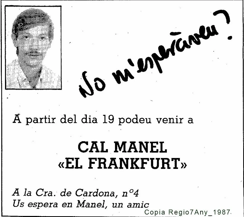 Anuncio del 1987 de Manel, donde dice "No m'esperàveu?" en Catalán, anunciando la apertura de Cal Manel.