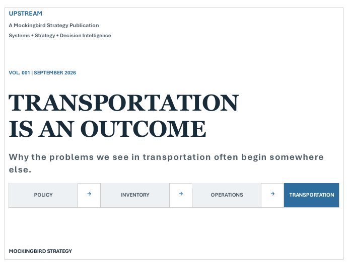 Cover of UPSTREAM Vol. 001, Transportation Is an Outcome, a Mockingbird Strategy publication on systems, strategy, and decision intelligence.