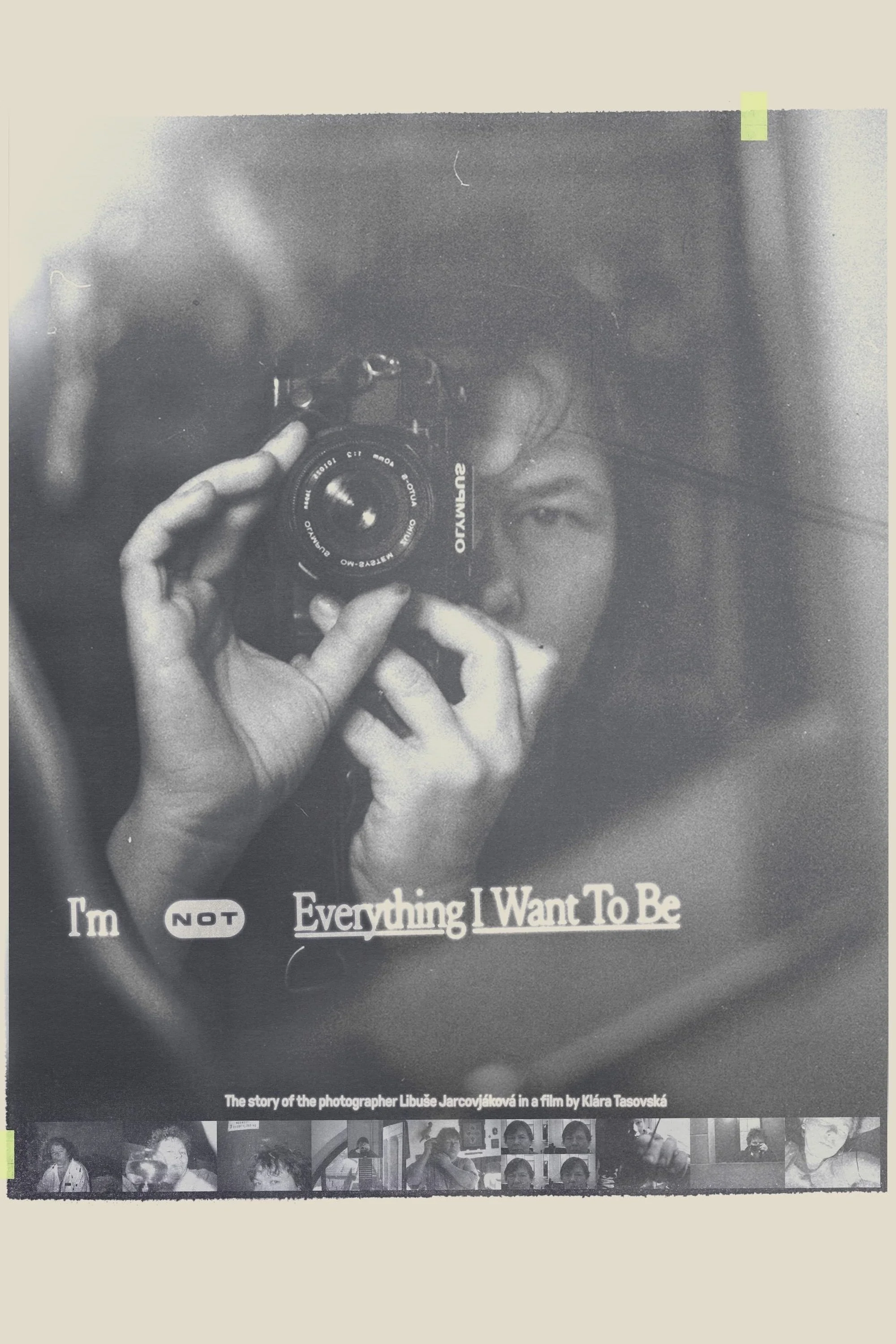 A black and white photo of a woman taking a picture of herself in a mirror with a camera, with the text "I'm NOT Everything I Want To Be" and a description of a documentary about photographer Libuše Jarcovjáková.
