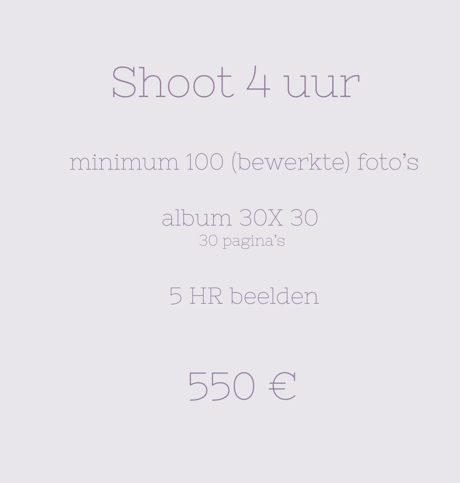 A screenshot of a minimalist online photo shoot service webpage with the title 'Shoot 4 uur', offering a minimum of 100 edited photos, a 30x30 album with 30 pages, 5 hours of shooting time, and a price of 550 euros.