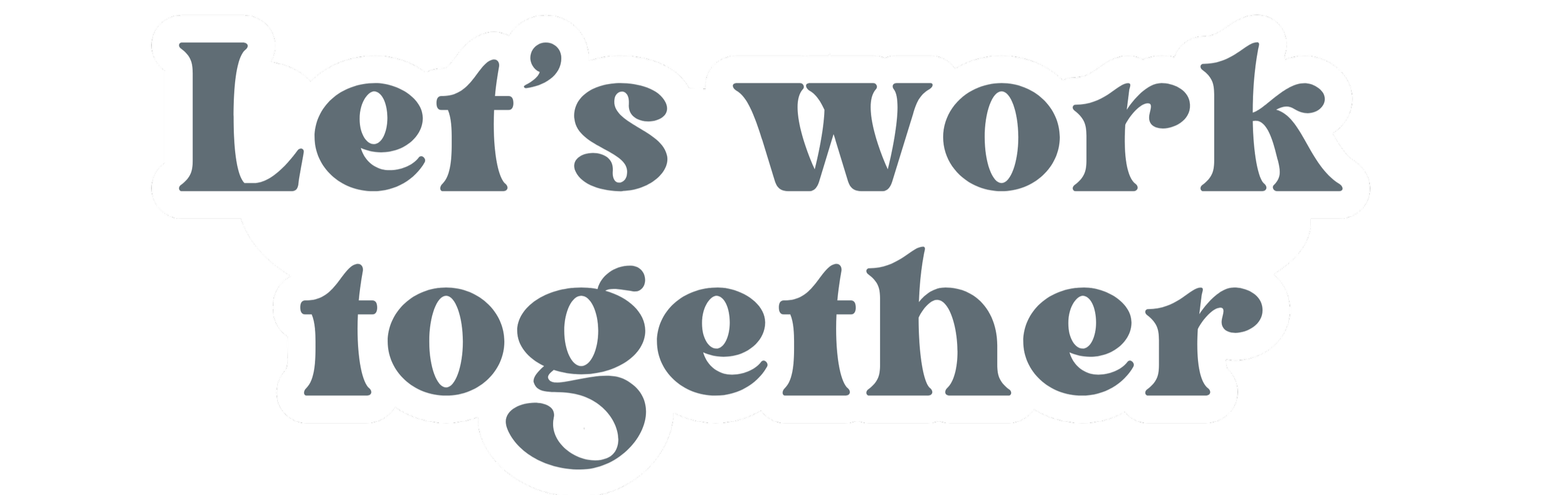 Sticker with the text "Let's work together" in gray letters with a white outline.