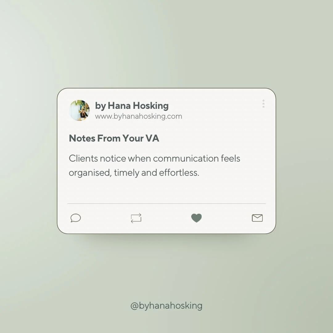Notes From Your VA ✨

Clients notice when communication feels organised, timely and effortless. 

It makes working with you feel easy. 

When enquiries are acknowledged, questions are answered and people know what to expect, the entire experience fee