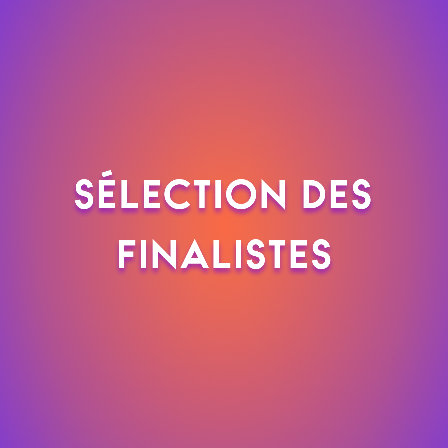 sélection des finalistes